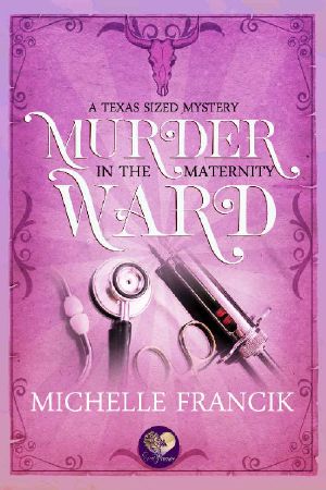 [A Texas-Sized Mystery 05] • Murder in the Maternity Ward